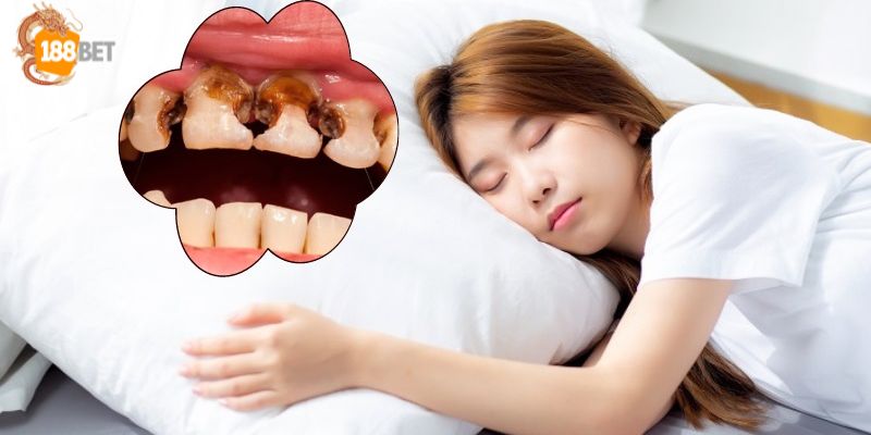 Nguyên nhân xảy ra hiện tượng ngủ mơ thấy sâu răng